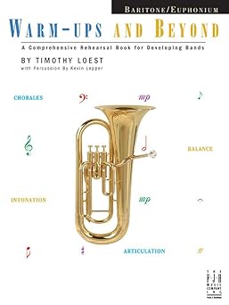 warm ups and beyond baritone / euphonium 1st edition timothy loest ,kevin lepper 1569398798, 978-1569398791