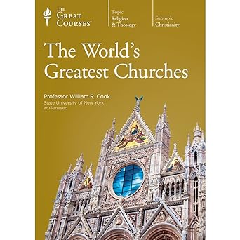 the worlds greatest churches 1st edition william r cook ,the great courses 1629971006