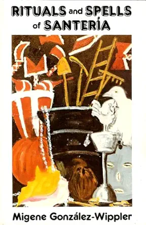 rituals and spells of santeria 1st edition migene gonzalez wippler 0942272072, 978-0942272079