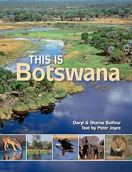 this is botswana 1st edition peter joyce ,daryl balfour ,sharna balfour 1928213383, 978-1928213383