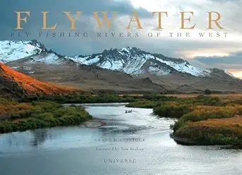 flywater fly fishing rivers of the west 1st edition grant mcclintock ,tom brokaw 0789320916, 978-0789320919