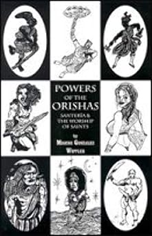 powers of the orishas santeria and the worship of saints 1st edition migene gonzalez wippler 0942272250,