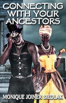 connecting with your ancestors 1st edition monique joiner siedlak 195037839x, 978-1950378395