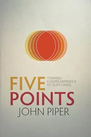 five points towards a deeper experience of goda s grace 1st edition john piper 1781912521, 978-1781912522