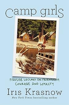 camp girls fireside lessons on friendship courage and loyalty 1st edition iris krasnow 1538732262,
