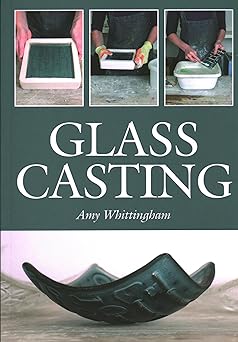 glass casting 1st edition amy whittingham 1785005936, 978-1785005930