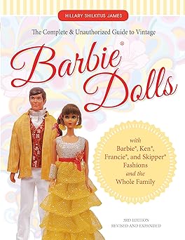 the complete and unauthorized guide to vintage barbiea dolls with barbiea kena franciea and skippera fashions