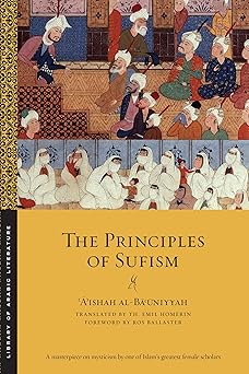 the principles of sufism 1st edition e a e 3/4ishah al ba e a niyyah ,th emil homerin ,ros ballaster