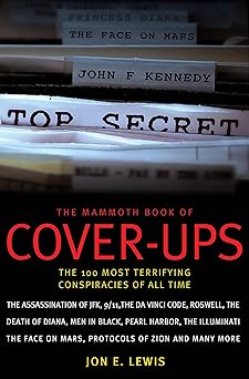 the mammoth book of cover ups the 100 most terrifying conspiracies of all time 1st edition jon e lewis