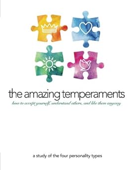 the amazing temperaments how to accept yourself understand others and like them anyway 1st edition big dream