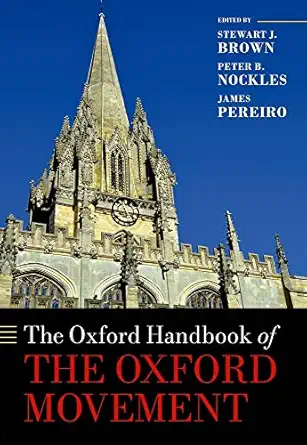 the oxford handbook of the oxford movement 1st edition stewart j brown ,peter nockles ,james pereiro