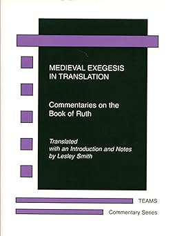 medieval exegesis in translation commentaries on the book of ruth 1st edition lesley smith 1879288680,