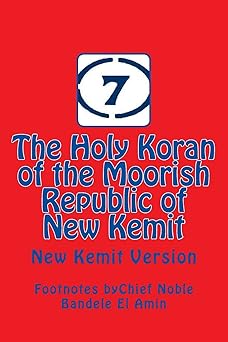 the holy koran of the moorish republic of new kemit new kemit version 1st edition bandele y el amin