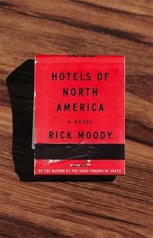 hotels of north america 1st edition rick moody 0316178551, 978-0316178556