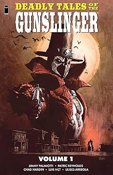 deadly tales of the gunslinger volume 1 1st edition jimmy palmiotti ,patric reynolds ,chad hardin ,luis nct