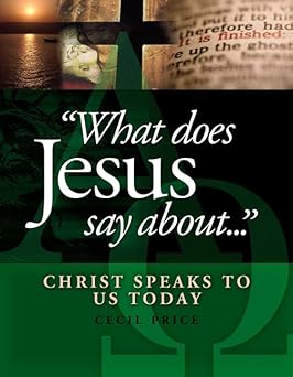 what does jesus say about christ speaks to us today 1st edition cecil price 0899576117, 978-0899576114