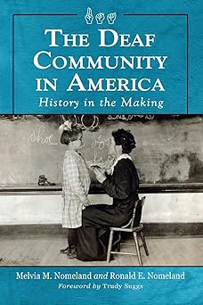 the deaf community in america history in the making 1st edition melvia m nomeland ,ronald e nomeland