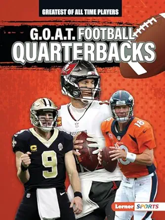 g o a t football quarterbacks 1st edition alexander lowe 1728463246, 978-1728463247