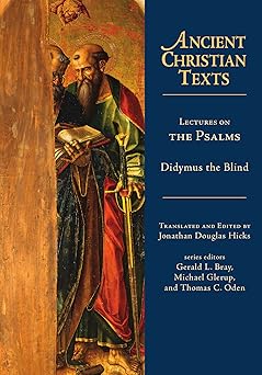 lectures on the psalms 1st edition didymus the blind ,didymus the didymus the blind ,jonathan douglas hicks