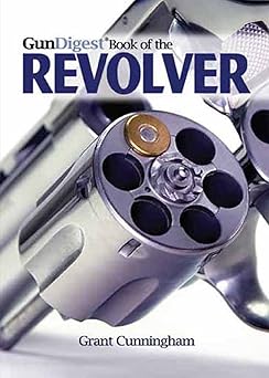 gun digest book of the revolver 1st edition grant cunningham ,massad ayoob 1440218129, 978-1440218125