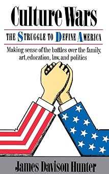 culture wars the struggle to control the family art education law and politics in america 1st edition james