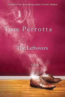 the leftovers a novel 1st edition tom perrotta 0312363559, 978-0312363550
