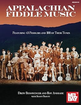 appalachian fiddle music featuring 43 fiddlers and 188 of their tunes 1st edition drew beisswenger ,roy