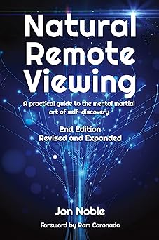 natural remote viewing a practical guide to the mental martial art of self discovery 1st edition jon noble