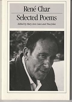 selected poems of rena char 1st edition rene char ,mary ann caws ,tina jolas 0811211924, 978-0811211925