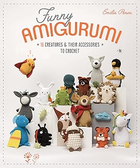 funny amigurumi 16 creatures and their accessories to crochet 1st edition a milie penou 1644032872,