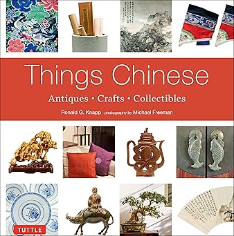 things chinese antiques crafts collectibles 1st edition ronald g knapp ,michael freeman 0804849897,