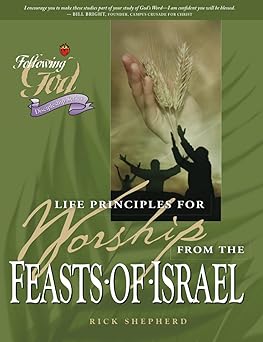 life principles for worship from the feasts of israel 1st edition richard shepherd 0899573452, 978-0899573458