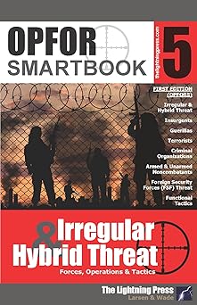 opfor smartbook 5 irregular and hybrid threat 1st edition norman m wade ,christopher larsen 1935886541,