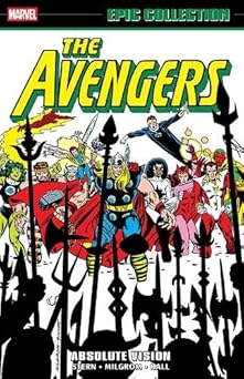 avengers epic collection absolute vision 1st edition roger stern ,ann nocenti ,al milgrom ,bob hall