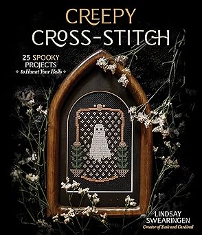 creepy cross stitch 25 spooky projects to haunt your halls 1st edition lindsay swearingen 1645674282,