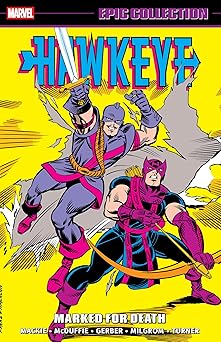 hawkeye epic collection marked for death 1st edition howard mackie ,lou mougin ,al milgrom ,don heck ,ron