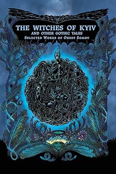 the witches of kyiv and other gothic tales selected works of orest somov 1st edition orest somov ,svitlana