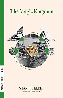 the magic kingdom 1st edition stanley elkin ,rick moody 162897608x, 978-1628976083