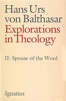 explorations in theology vol 2 spouse of the word 1st edition fr hans urs von balthasar 0898702666,