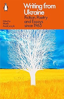 writing from ukraine fiction poetry and essays since 1965 1st edition mark andryczyk 1802061649,
