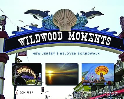 wildwood moments new jerseya s beloved boardwalk 1st edition dean davis 0764329677, 978-0764329678