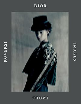 dior images paolo roversi 1st edition paolo roversi ,emanuele coccia 0847862658, 978-0847862658