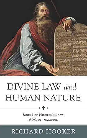 divine law and human nature book i of hookers laws a modernization 1st edition richard hooker ,w bradford