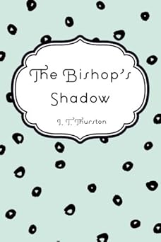 the bishops shadow 1st edition i t thurston 1530409594, 978-1530409594