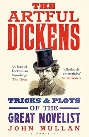 the artful dickens the tricks and ploys of the great novelist 1st edition author follow, follow 140886682x,