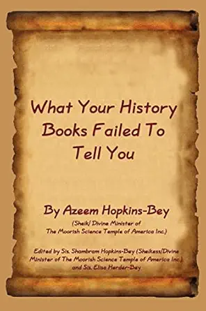 what your history books failed to tell you 1st edition azeem hopkins bey 142081043x, 978-1420810431