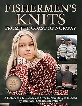 fishermens knits from the coast of norway a history of a life at sea and over 20 new designs inspired by