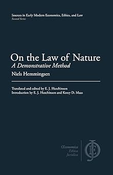 on the law of nature a demonstrative method 1st edition niels hemmingsen ,e j hutchinson 1949011003,
