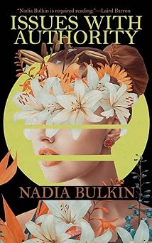 issues with authority 1st edition nadia bulkin 1963801121, 978-1963801125