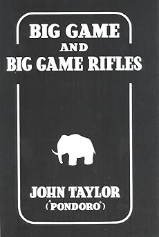 big game and big game rifles 1st edition john taylor 0940143879, 978-0940143876